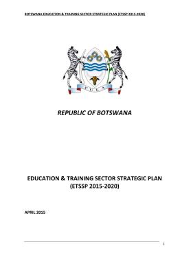 Botswana - EDUCATION & TRAINING SECTOR STRATEGIC PLAN (ETSSP 2015-2020)