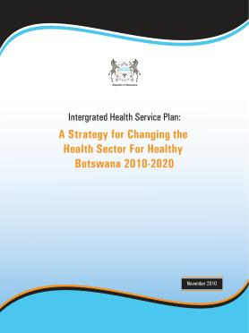 Botswana - Intergrated Health Service Plan 2010-2020