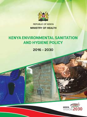 Kenya Environmental Sanitation and Hygiene Policy Kenya Environmental Sanitation and Hygiene Policy