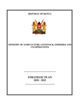 Kenya Agriculture Livestock and Fisheries Strategic Plan 2018-2022 Kenya Agriculture Livestock and Fisheries Strategic Plan 2018-2022
