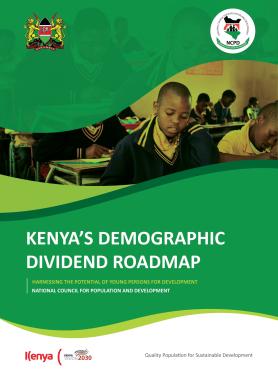 Kenya Demographic Dividend Roadmap June 2017 Kenya Demographic Dividend Roadmap June 2017