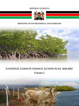 Kenya National Climate Change Action Plan 2018-2022 Kenya National Climate Change Action Plan 2018-2022