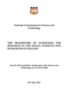 NATIONAL FRAMEWORK OF GUIDELINES FOR RESEARCH IN THE SOCIAL SCIENCES AND HUMANITIES IN MALAWI NATIONAL FRAMEWORK OF GUIDELINES FOR RESEARCH IN THE SOCIAL SCIENCES AND HUMANITIES IN MALAWI