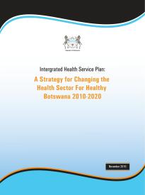 Botswana - Intergrated Health Service Plan 2010-2020